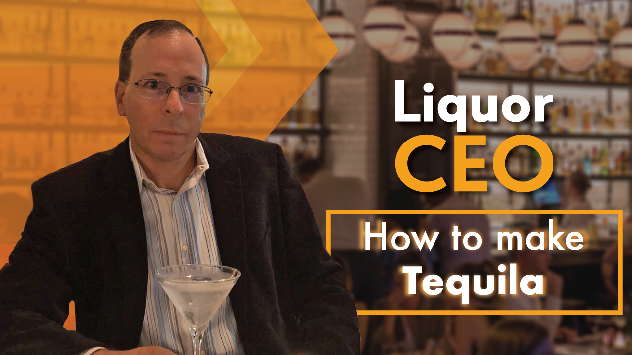 How to make Tequila - Liquor CEO - Charles Vaughn